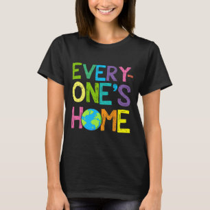 Earth Day Save Everyones Home Planet Men Woman You T-Shirt