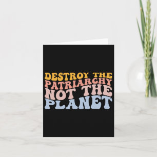 Earth Day Save Planet Feminism Destroy Patriarchy Card