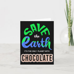 Earth Day - Save The Earth The Only Planet With Ch Card