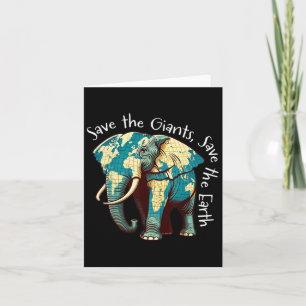 Earth Day Save The Giants Save The Earth Elephant Card