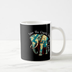 Earth Day Save The Giants Save The Earth Elephant Coffee Mug
