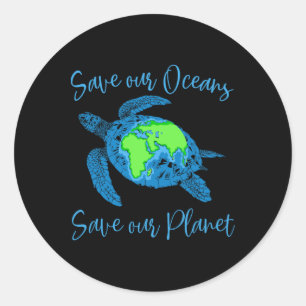 Earth Day Sea Turtle Save Our Oceans Save Our Plan Classic Round Sticker