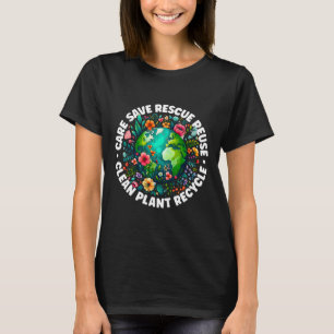 Earth Day Shirt Care Save Rescue Recycle Earth Day