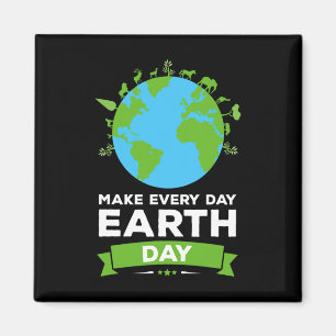 Earth Day Shirt Environment Gift Make Every Day Ea Magnet