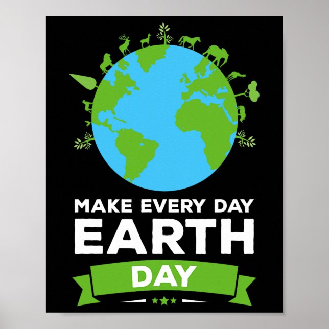 Earth Day Shirt Environment Gift Make Every Day Ea Poster (Front)