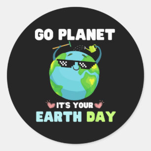 Earth Day Shirt Go Planet It's Your Earth Day Classic Round Sticker