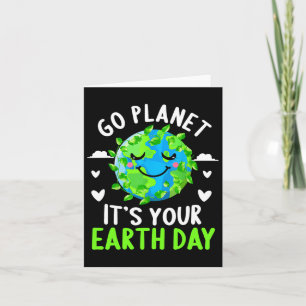 Earth Day Shirt Go Planet It's Your Earth Day Funn Card