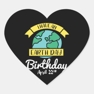 Earth Day Shirt I Have An Earth Day Birthday Heart Sticker