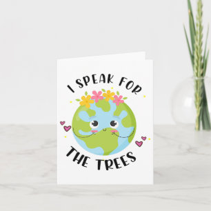 Earth Day Shirt I Speak For The Trees Teacher Girl Card