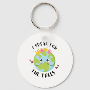 Earth Day Shirt I Speak For The Trees Teacher Girl Key Ring