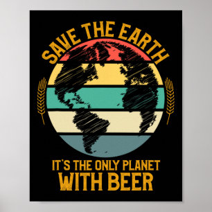 Earth Day Shirt Save The Earth Its The Only Planet Poster