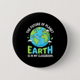 Earth day shirts for teachers classroom earthday 6 cm round badge