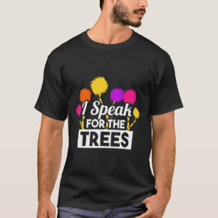 Earth Day Speak For The Trees Design Nature Lover  T-Shirt
