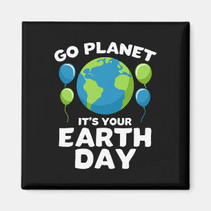 Earth Day T Shirt For Kids Go Planet Its Your Eart Magnet