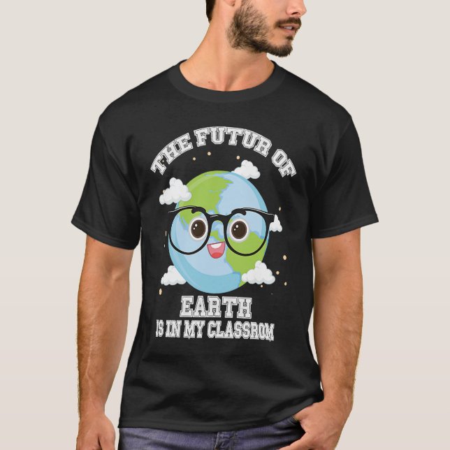 Earth Day Teachers Students Classroom   eco friend T-Shirt (Front)