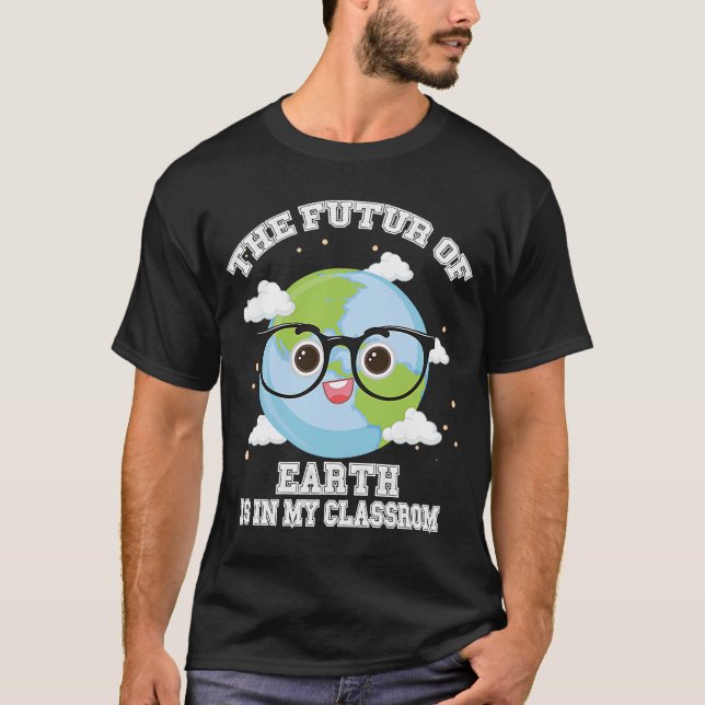 Earth Day Teachers Students Classroom   eco friend T-Shirt (Front)