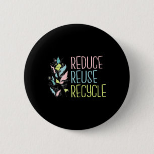 Earth Day The 3 R's Reduce Reuse Recycle Earth 6 Cm Round Badge