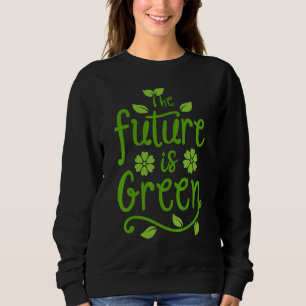 Earth Day The Future Is Green Retro Planet Environ Sweatshirt