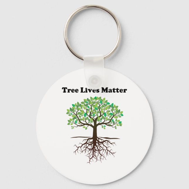 Earth Day Tree Lives Problem - Save The Trees  Key Ring (Front)