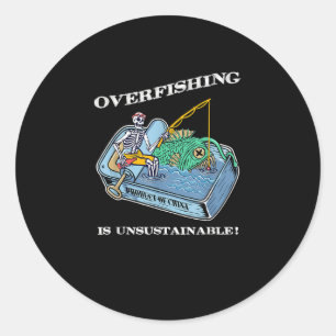 Earth Day Unsustainable Overfishing Save Planet Ea Classic Round Sticker