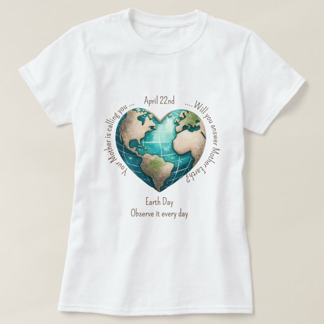 Earth Day Your Mothers Calling T-Shirt (Design Front)