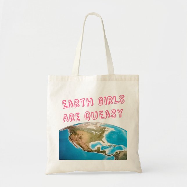 Earth Girls Are Queasy Funny Feminist Tote Bag (Front)