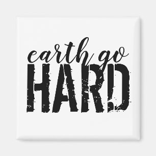 earth go HARD Magnet