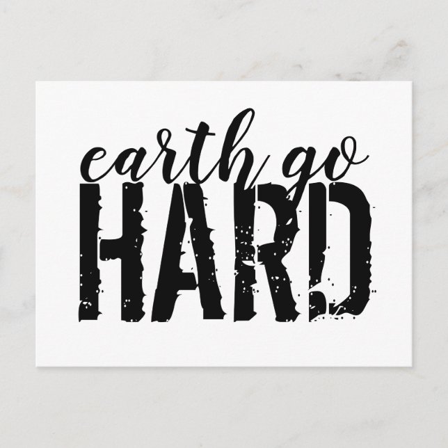 earth go HARD Postcard (Front)