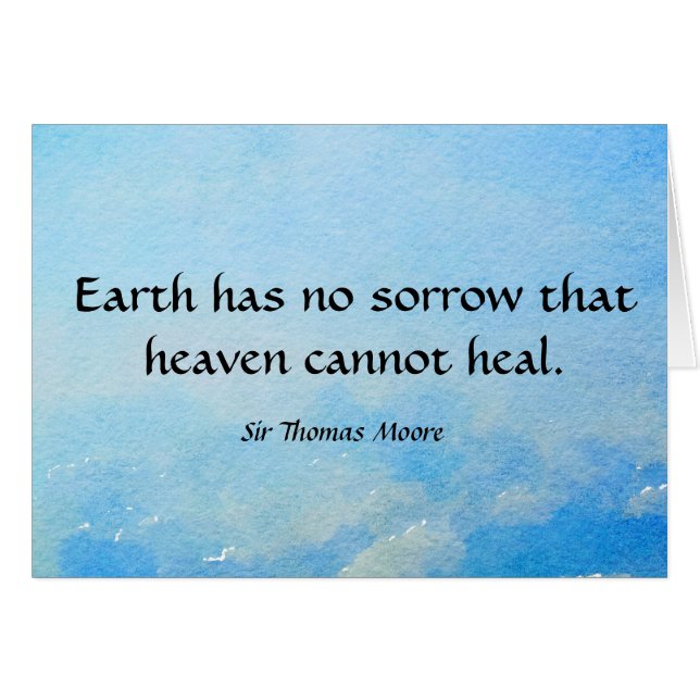 Earth has  no sorrow that heaven cannot heal. (Front Horizontal)