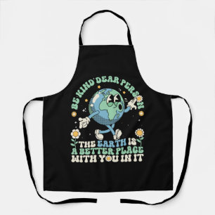 Earth Is A Better Place With You In It Apron
