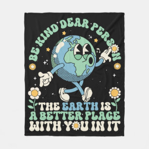 Earth Is A Better Place With You In It Fleece Blanket