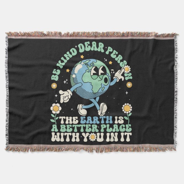  Earth Is A Better Place With You In It Throw Blanket (Front)