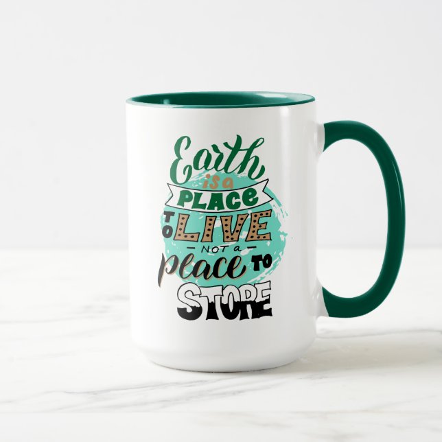 Earth Is A Place To Live Not To Store Mug (Right)