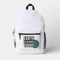 Earth Is Closed Today | Funny Quote Design"