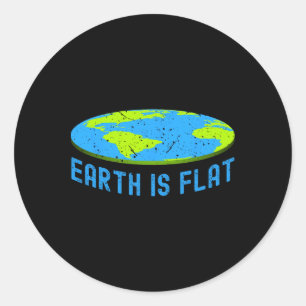 Earth Is Flat. Earth Day Favours. Flat Earth T. Ea Classic Round Sticker