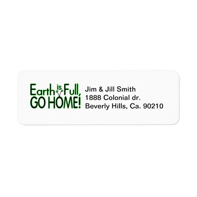 Earth Is Full So Go Home Return Address Label (Front)
