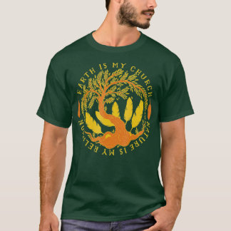 Earth Is My Church Nature Is My Religion T-Shirt