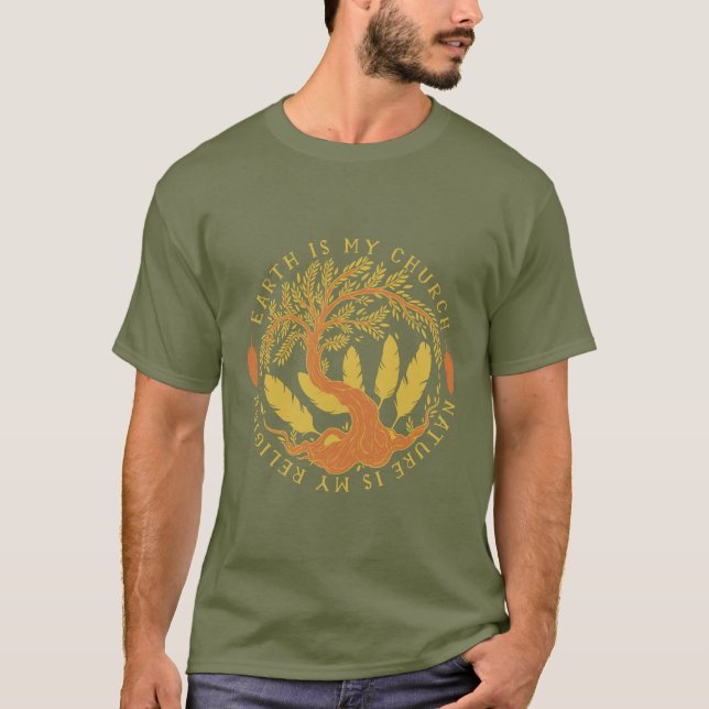 Earth is My Church, Nature is my Religion T-Shirt (Front)