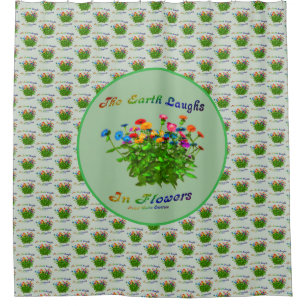 Earth Laughs In Flowers Inspirational Quote   Shower Curtain