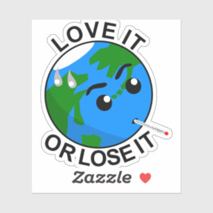 Earth; Love it Or Lose It