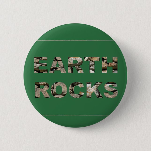 Earth Rocks 6 Cm Round Badge (Front)