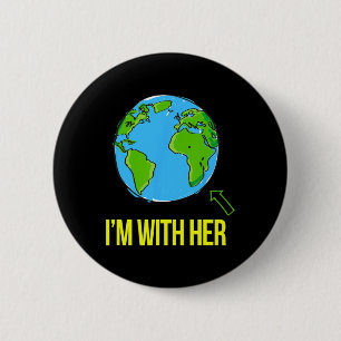 Earth Science Earth Day March I’m With Her Climate 6 Cm Round Badge