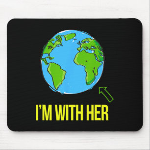 Earth Science Earth Day March I’m With Her Climate Mouse Pad