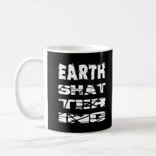Earth-Shattering Coffee Mug
