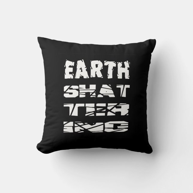 Earth-Shattering Cushion (Front)