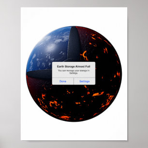 Earth Storage Almost Full T Shirt  Poster