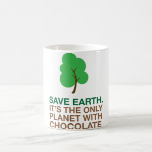 Earth, The Only Planet With Chocolate Coffee Mug