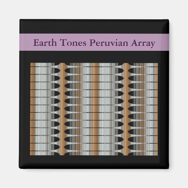Earth Tones Peruvian Array Magnet 2x2 Square (Front)