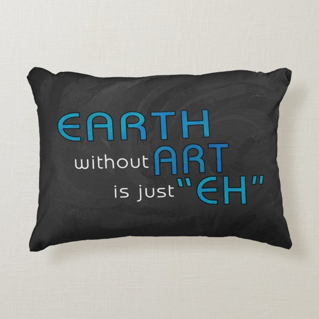 Earth without Art Decorative Cushion (Front)