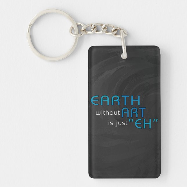 Earth without Art Key Ring (Front)
